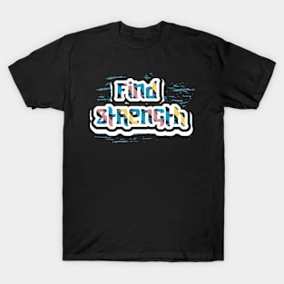 Find Strength T-Shirt
